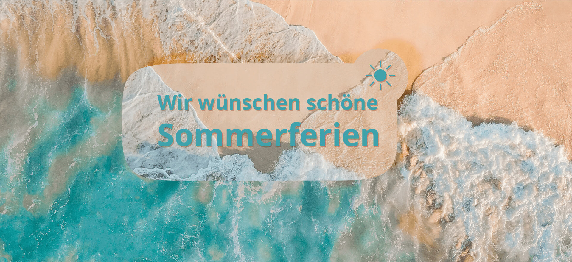 Wir wünschen schöne Sommerferien!